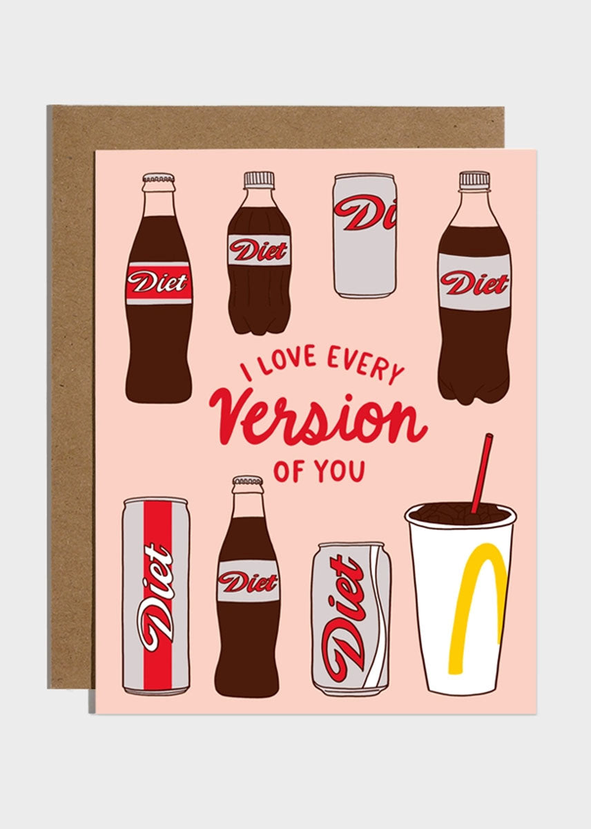 I Love Every Version Of You Diet Soda Love Card