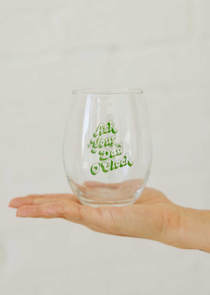 Ask Your Dad O'Clock Wine Glass