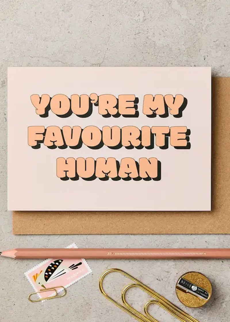 You're My Favourite Human Card