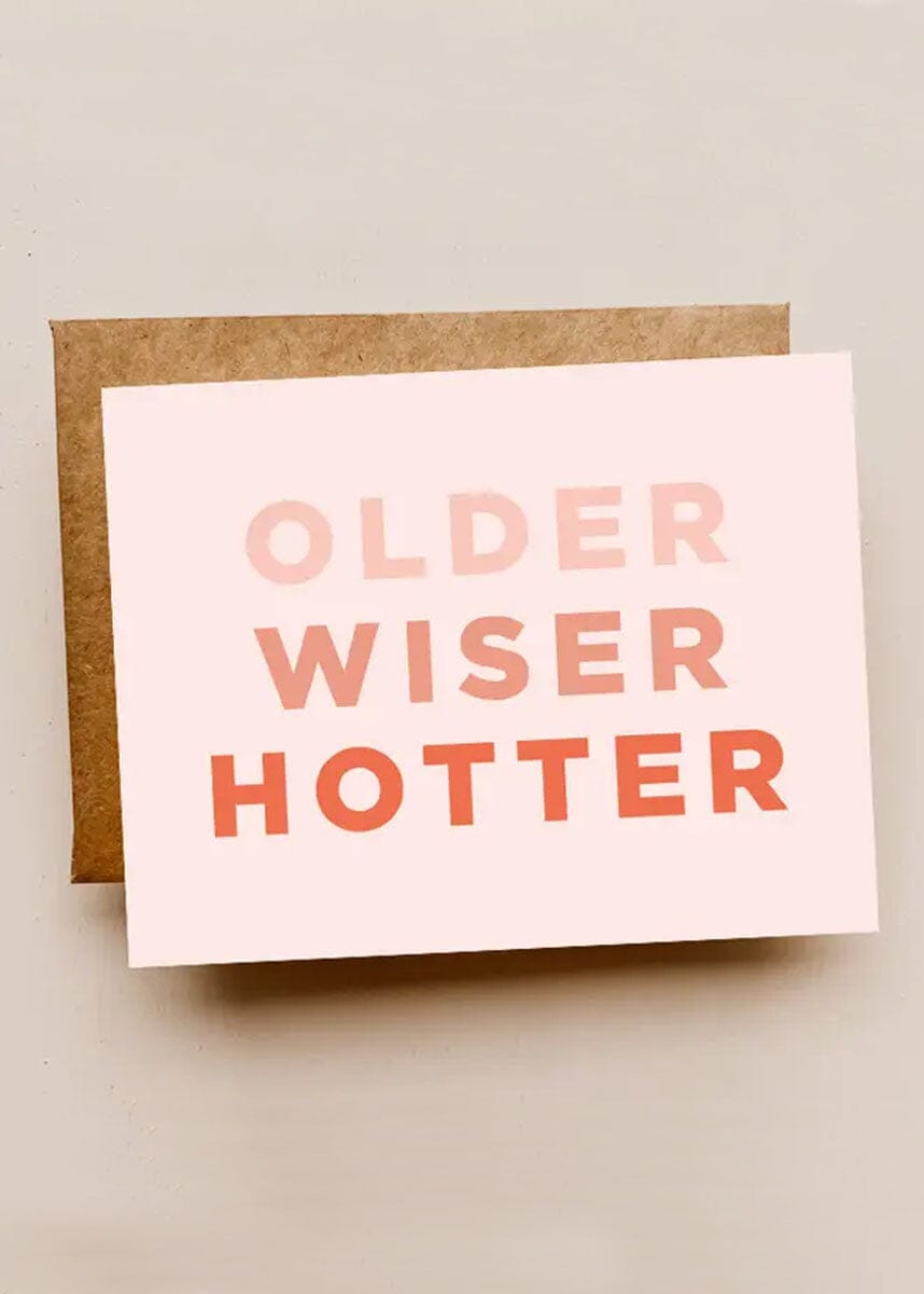 Older Wiser Hotter Birthday Card