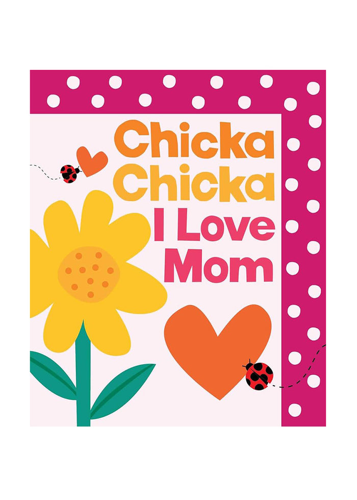 Chicka Chicka I Love Mom Book