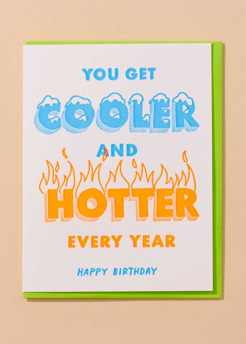 Cooler & Hotter Birthday Card