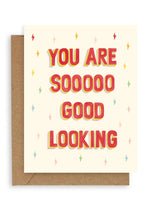 You Are So Good Looking Card