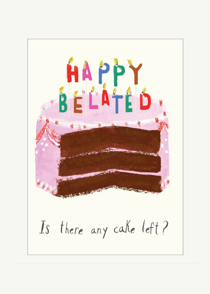 I Missed The Cake Belated Birthday Card