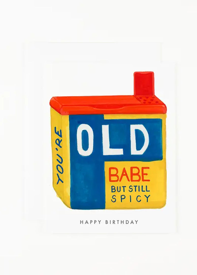 You're Old Babe Birthday Card