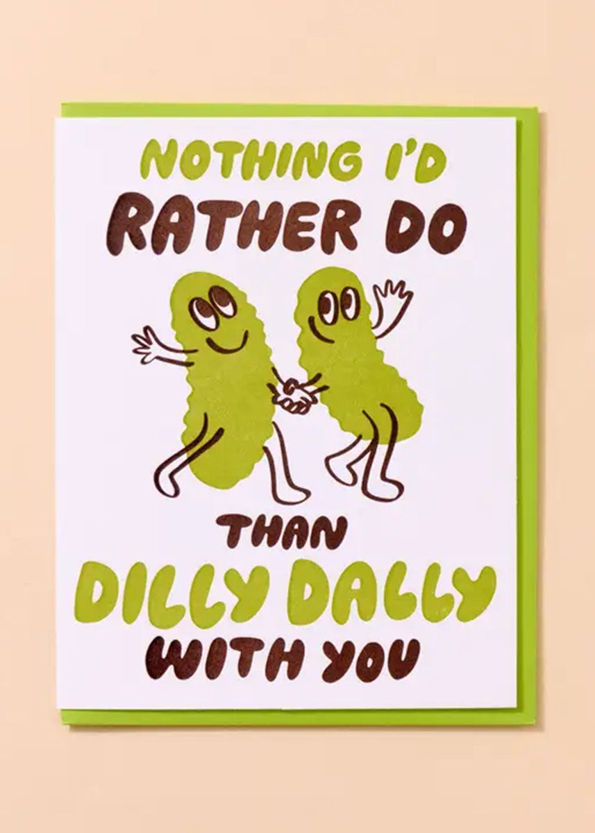 Dilly Dally Pickle Greeting Card