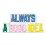 Always A Good Idea Patch