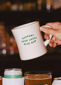 Support Your Local Dive Bar Diner Mug