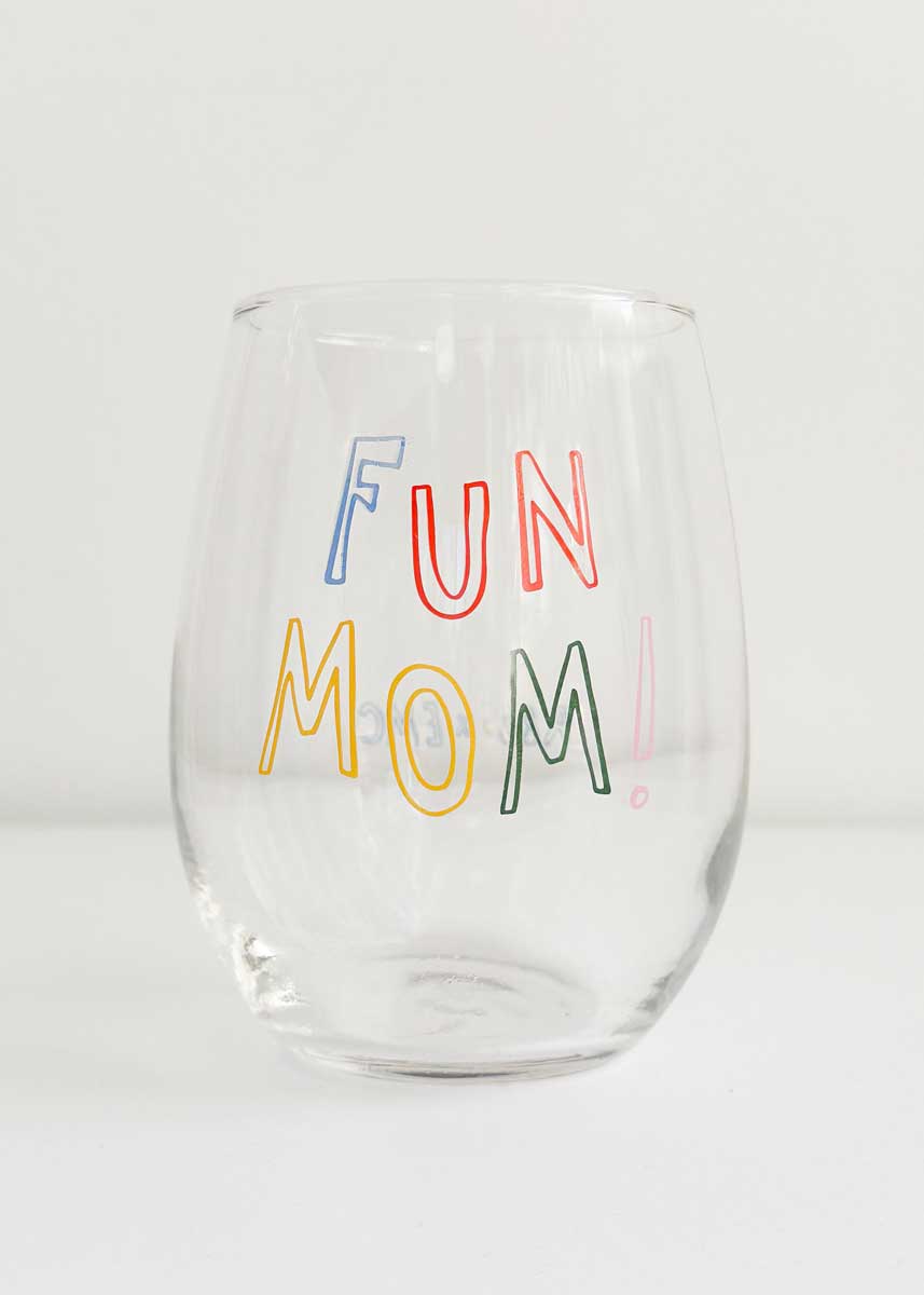 Fun Mom! Stemless Wine Glass