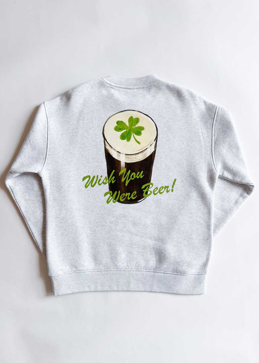 Wish You Were Beer Sweatshirt
