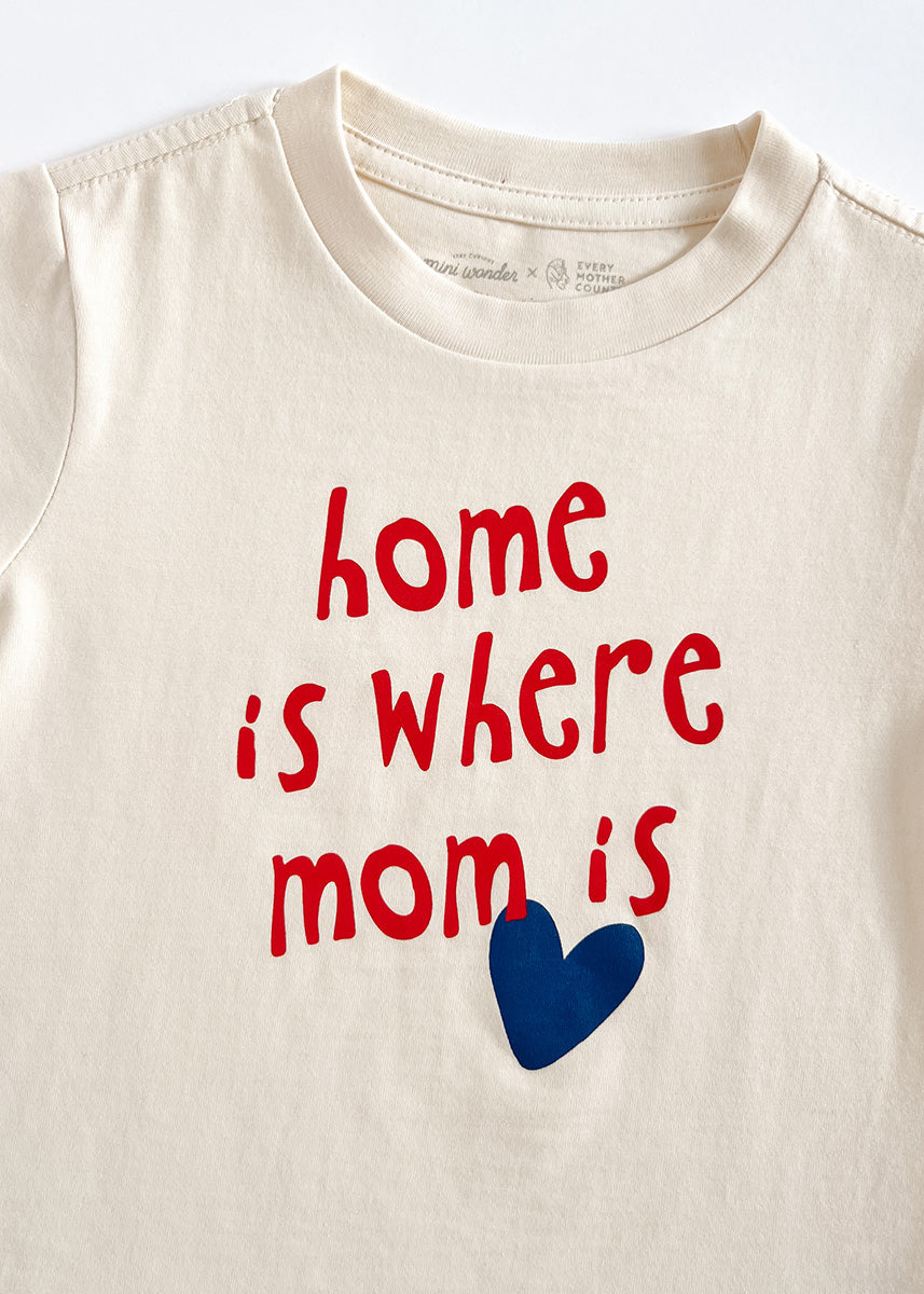 Home Is Where Mom Is Toddler Tee