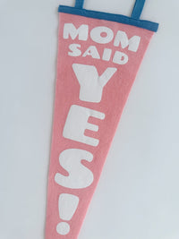 Mom Said Yes! Pennant