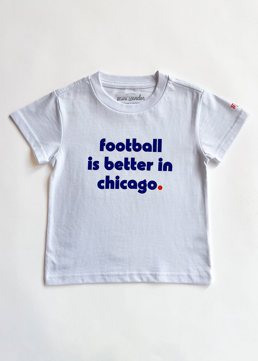 Football Is Better In Chicago Toddler Tee