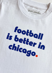 Football Is Better In Chicago Toddler Tee