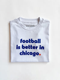 Football Is Better In Chicago Toddler Tee