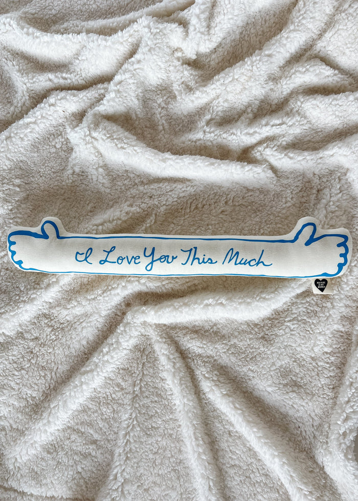 I Love You This Much Plush Pillow - Blue