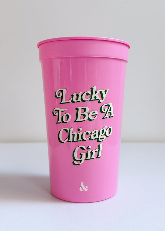 Lucky To Be A Chicago Girl Stadium Cup