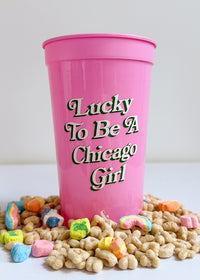 Lucky To Be A Chicago Girl Stadium Cup