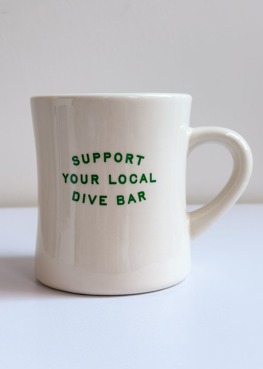 Support Your Local Dive Bar Diner Mug