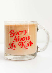 Sorry About My Kids Glass Mug