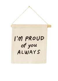 I'm Proud Of You Hang Sign