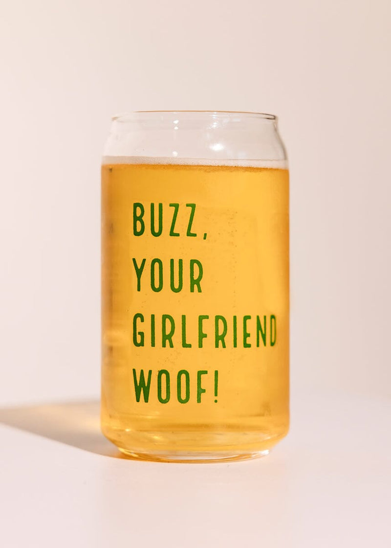 Buzz, Your Girlfriend Beer Glass - 16 oz