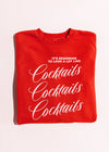 A Lot Like Cocktails Crewneck Sweatshirt - Red
