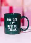 Fra-Gee-Lay Mug