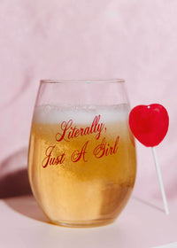 Literally, Just A Girl Wine Glass
