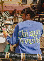 Chicago Forever! Garment-Dyed Sweatshirt - Flo Blue