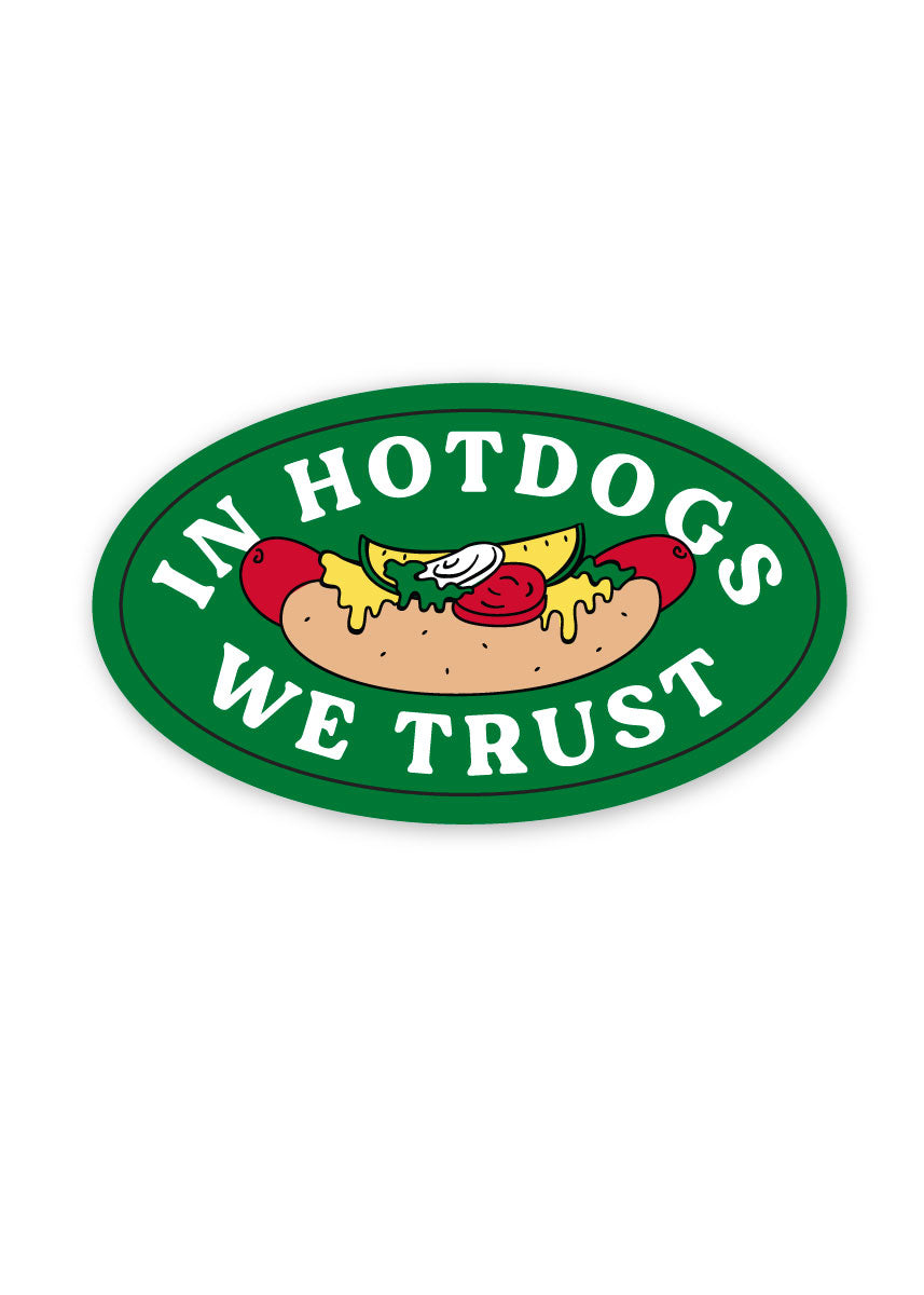 In Hot Dogs We Trust Sticker