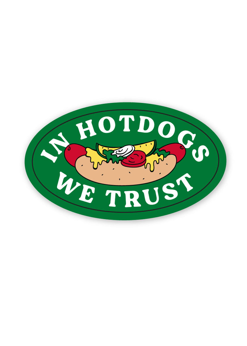 In Hot Dogs We Trust Sticker