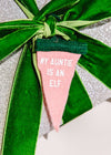 Mini Pennant Ornament - My Auntie is an Elf