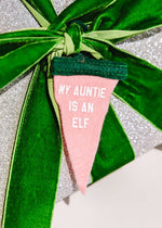 Mini Pennant Ornament - My Auntie is an Elf