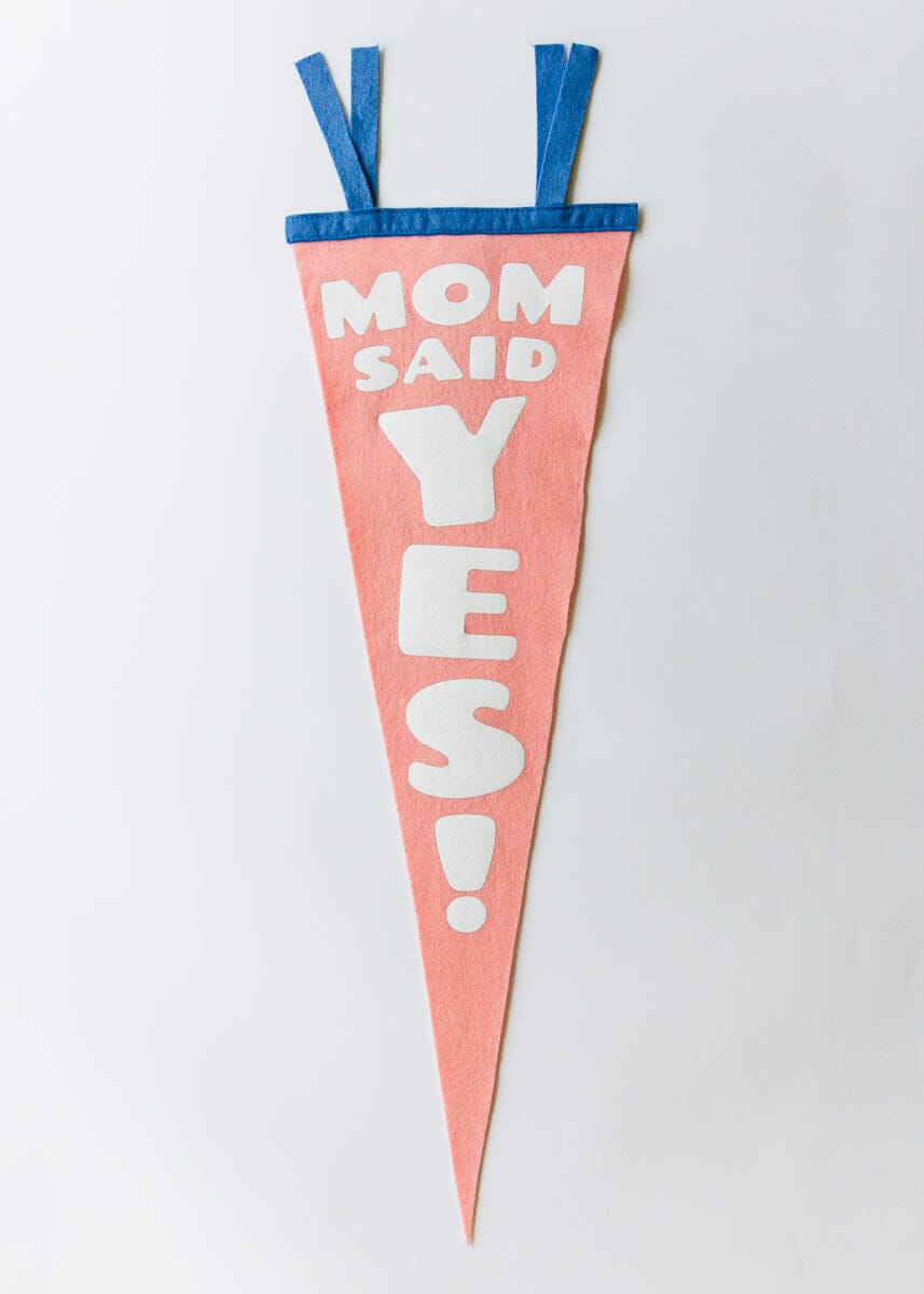 Mom Said Yes! Pennant