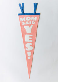 Mom Said Yes! Pennant