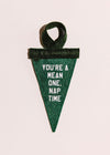 Mini Pennant Ornament - You're a Mean One, Nap Time