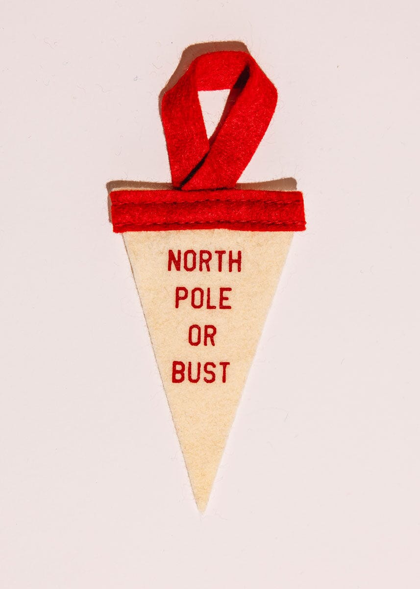 Mini Pennant Ornament - North Pole or Bust