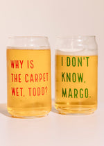 I Don't Know, Margo Beer Glass - 16 oz