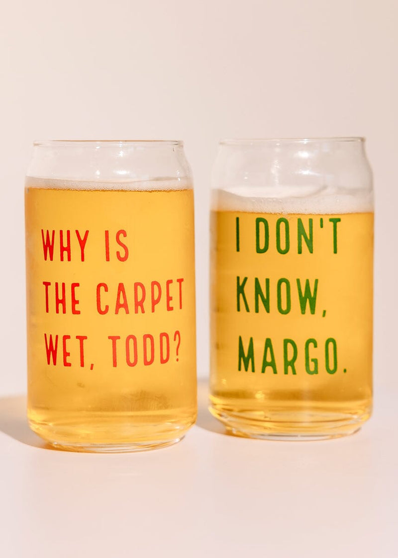 Why Is The Carpet Wet, Todd? Beer Glass - 16 oz