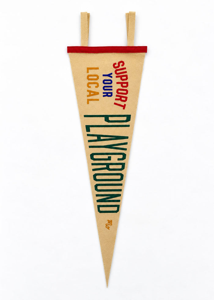 Support Your Local Playground Pennant