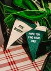 Mini Pennant Ornament Set - Bye Buddy! & Hope You Find Your Dad!