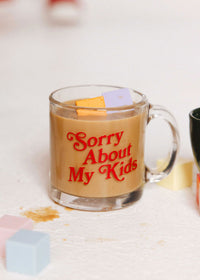 Sorry About My Kids Glass Mug