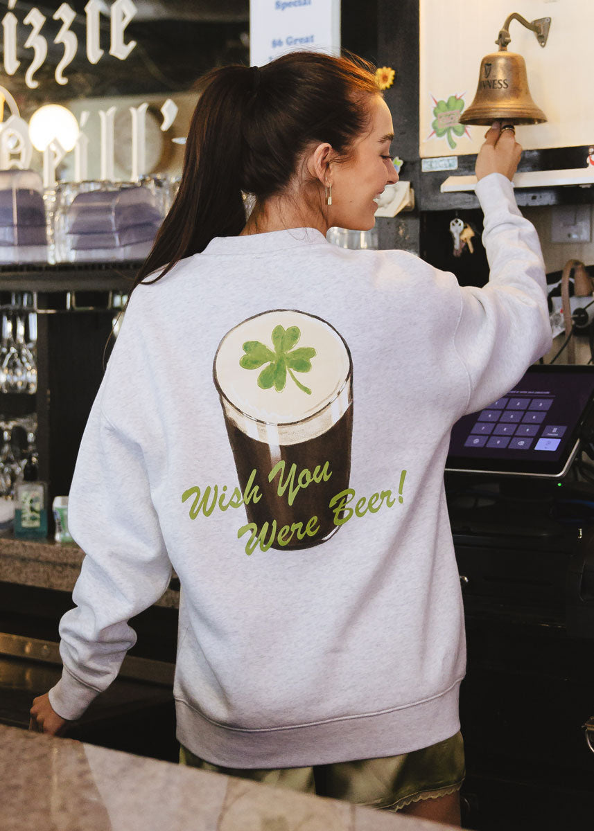 Wish You Were Beer Sweatshirt