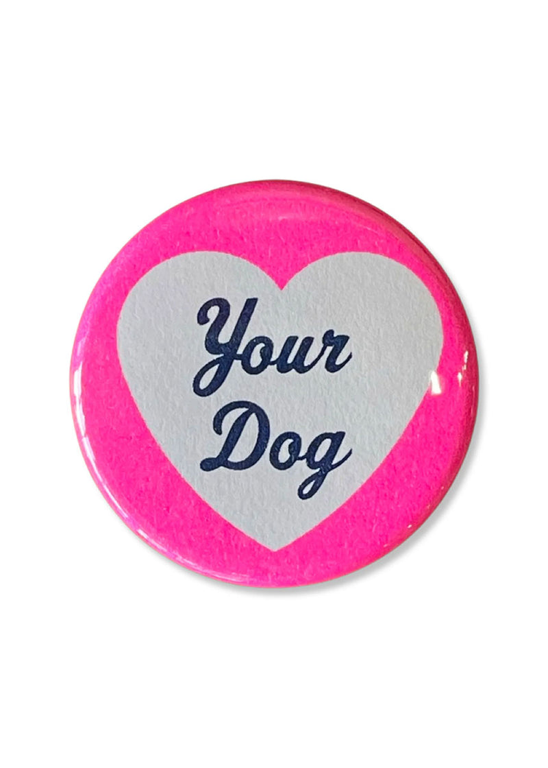 I Love Your Dog Button