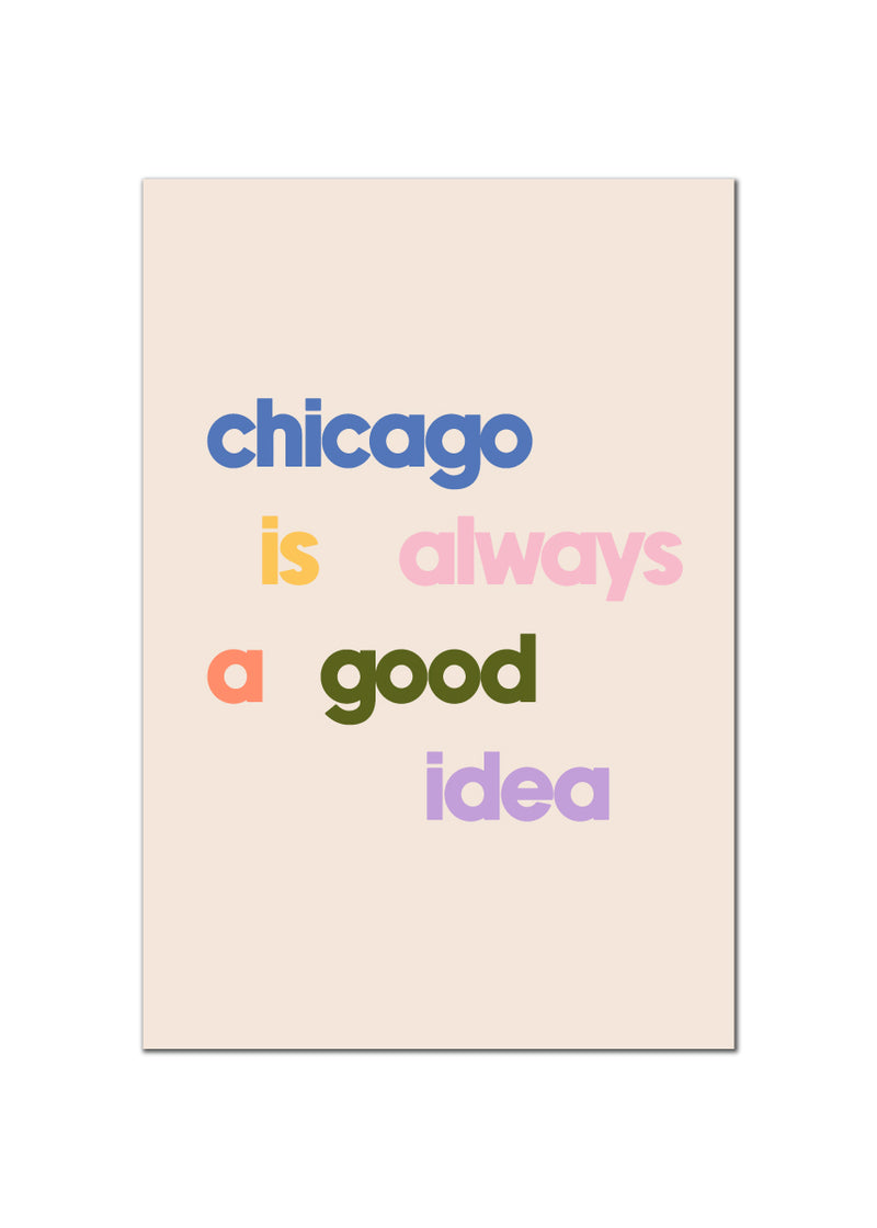 Chicago Is Always a Good Idea Postcard