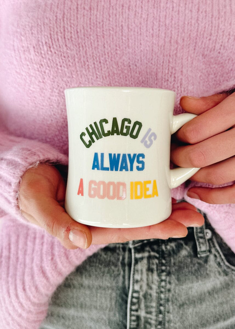 Chicago is Always a Good Idea Diner Mug