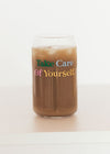 Take Care Of Yourself Can Glass
